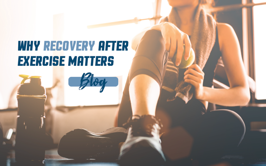 Why Recovery After Exercise Matters