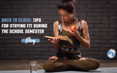 Back to Class: Tips for Staying Fit During the School Semester
