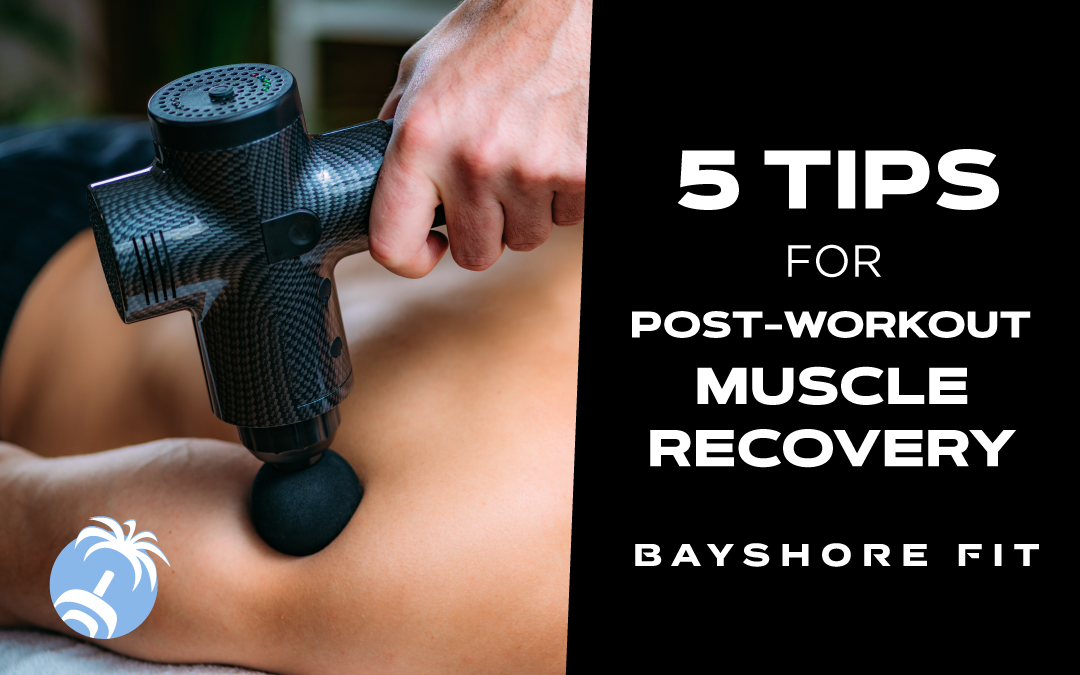5 Tips for Post-Workout Muscle Recovery