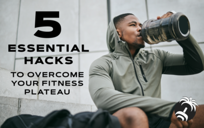 5 Essential Hacks to Overcome Your Fitness Plateau
